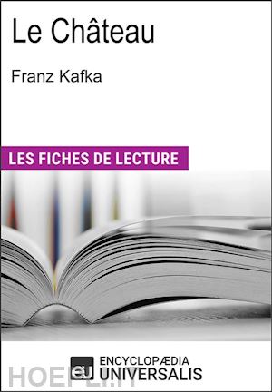 encyclopaedia universalis - le château de franz kafka