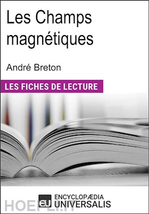 encyclopaedia universalis - les champs magnétiques d'andré breton