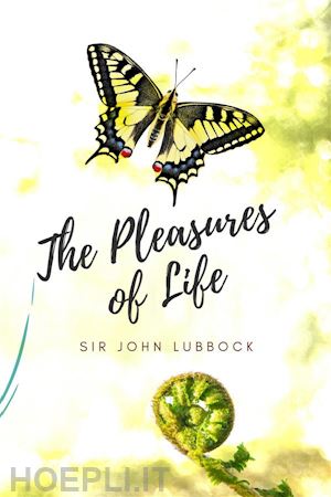 sir john lubbock - the pleasures of life