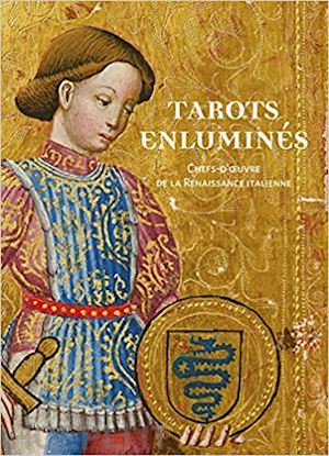 depaulis thierry - tarots enlumines. chefs-d'oeuvre de la renaissance italienne