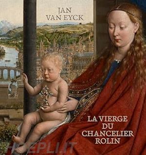 caron sophie - jan van eyck - la vierge au chancelier rolin