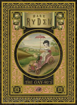 ryden mark - mark ryden. the gay 90's