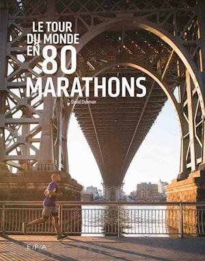 dybman david - le tour du monde en 80 marathons
