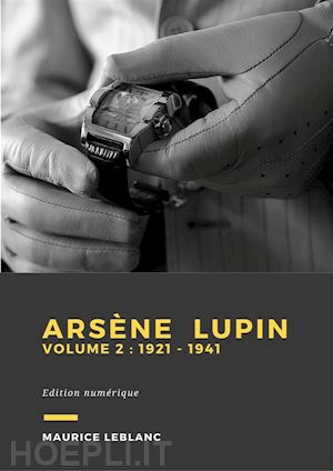 maurice leblanc - arsène lupin - volume 2