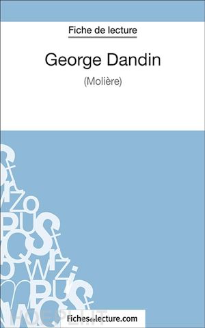 sophie lecomte; fichesdelecture.com - george dandin