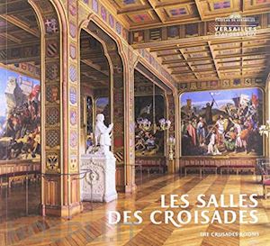 lacaille frederic - les salles des croisades du chateau de versailles