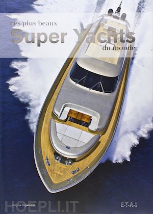 kramer sybille - les plus beaux super yachts du monde
