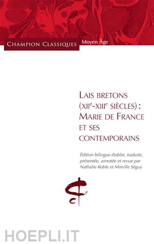 nathalie koble; mireille séguy - lais bretons (xiie-xiiie siècles)