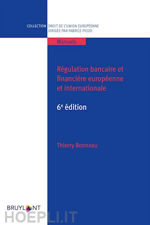 thierry bonneau - régulation bancaire et financière européenne et internationale