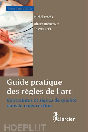 olivier haenecour; thierry loth; michel procès - guide pratique des règles de l'art