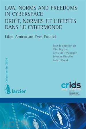 cécile de terwangne - law, norms and freedoms in cyberspace / droit, normes et libertés dans le cybermonde