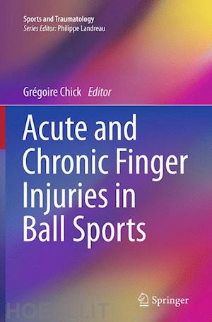 chick grégoire (curatore) - acute and chronic finger injuries in ball sports