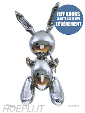 blistene bernard; rothkopf scott - jeff koons. la retrospective