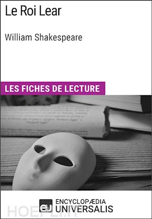 encyclopaedia universalis - le roi lear de william shakespeare