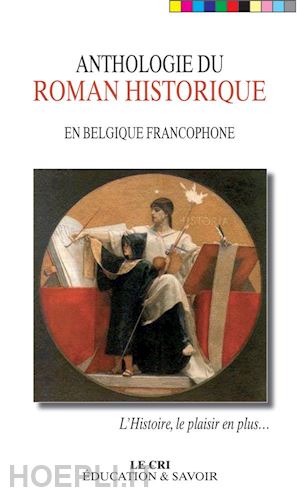 henry bauchau; jean claude bologne; gaston compère - anthologie du roman historique