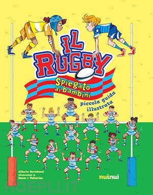 bertolazzi alberto - il rugby spiegato ai bambini. piccola guida illustrata