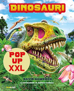 hawcock david - dinosauri pop-up xxl. ediz. a colori