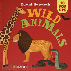 hawcock david - wild animals. libro pop-up. ediz. a colori