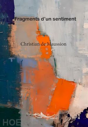 christian de maussion - fragments d'un sentiment