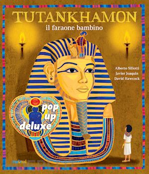 siliotti alberto - tutankhamon il faraone bambino. ediz. deluxe