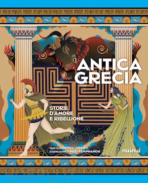 loberti martina - antica grecia. storie d'amore e ribellione