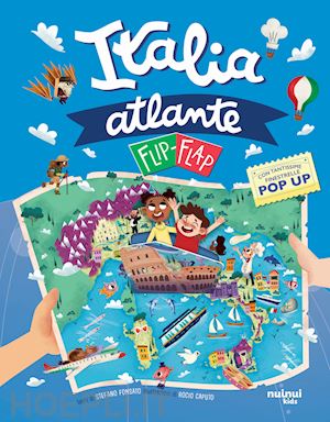 fonsato stefano - atlante d'italia flip-flap. viaggi intorno al mondo.