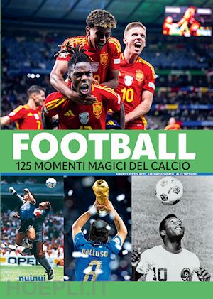 bertolazzi alberto - football. 125 momenti magici del calcio