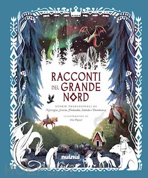 aa.vv. - racconti del grande nord. storie tradizionali di norvegia, svezia, finlandia, is