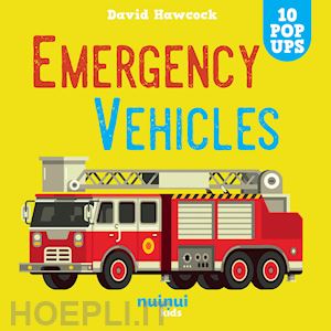 hawcock david - emergency vehicles. amazing pop-ups. ediz. a colori