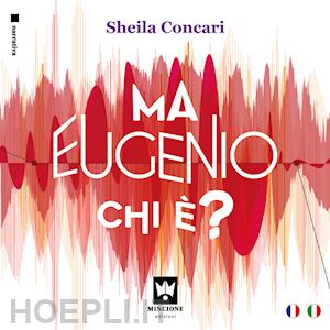 concari sheila - ma eugenio chi è?