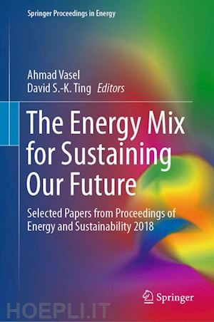 vasel ahmad (curatore); ting david s.-k. (curatore) - the energy mix for sustaining our future