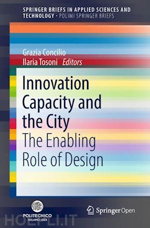 concilio grazia (curatore); tosoni ilaria (curatore) - innovation capacity and the city