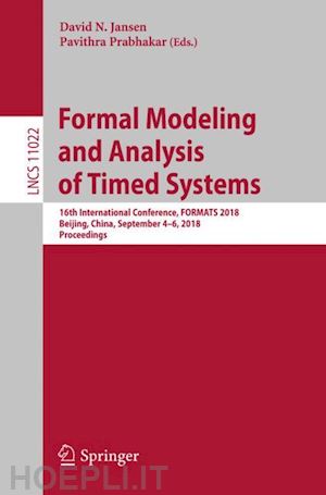 jansen david n. (curatore); prabhakar pavithra (curatore) - formal modeling and analysis of timed systems