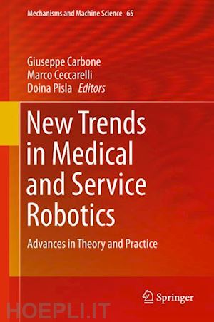 carbone giuseppe (curatore); ceccarelli marco (curatore); pisla doina (curatore) - new trends in medical and service robotics