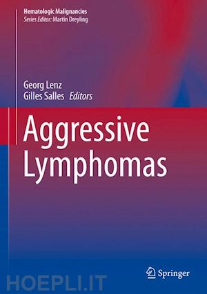 lenz georg (curatore); salles gilles (curatore) - aggressive lymphomas