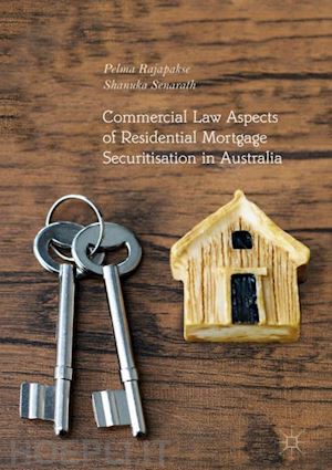 rajapakse pelma; senarath shanuka - commercial law aspects of residential mortgage securitisation in australia