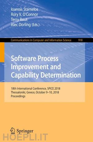 stamelos ioannis (curatore); o'connor rory v. (curatore); rout terry (curatore); dorling alec (curatore) - software process improvement and capability determination