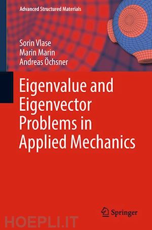 vlase sorin; marin marin; Öchsner andreas - eigenvalue and eigenvector problems in applied mechanics