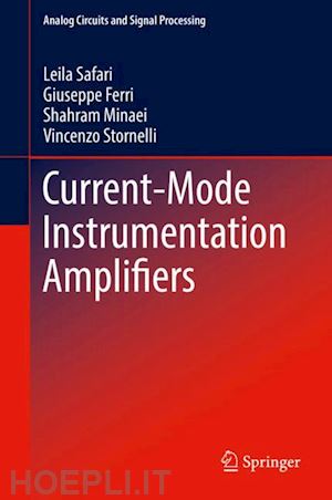 safari leila; ferri giuseppe; minaei shahram; stornelli vincenzo - current-mode instrumentation amplifiers