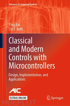 bai ying; roth zvi s. - classical and modern controls with microcontrollers