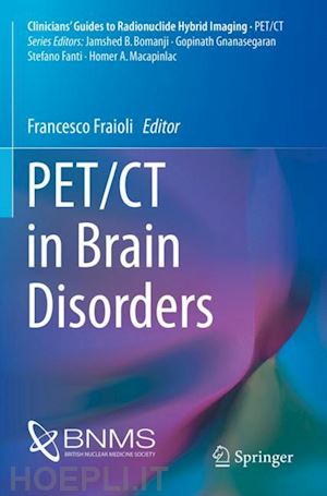 fraioli francesco (curatore) - pet/ct in brain disorders