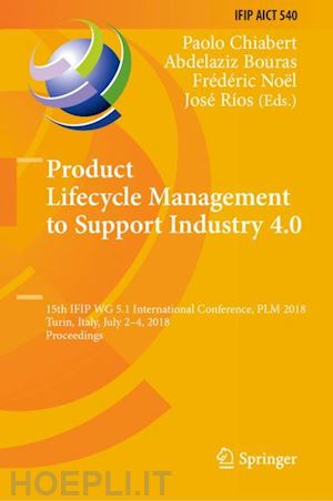 chiabert paolo (curatore); bouras abdelaziz (curatore); noël frédéric (curatore); ríos josé (curatore) - product lifecycle management to support industry 4.0