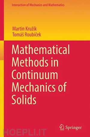 kružík martin; roubícek tomáš - mathematical methods in continuum mechanics of solids
