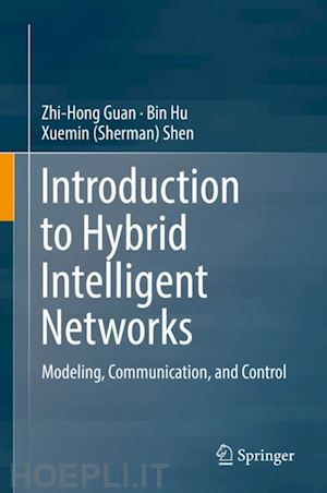 guan zhi-hong; hu bin; shen xuemin (sherman) - introduction to hybrid intelligent networks