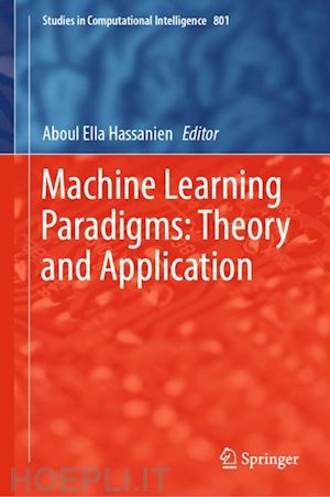 hassanien aboul ella (curatore) - machine learning paradigms: theory and application