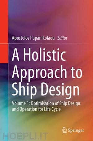 papanikolaou apostolos (curatore) - a holistic approach to ship design