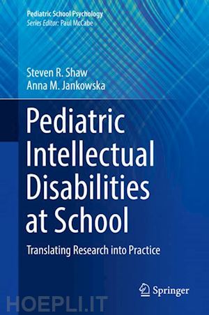 shaw steven r.; jankowska anna m. - pediatric intellectual disabilities at school