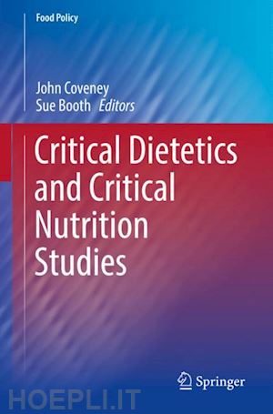 coveney john (curatore); booth sue (curatore) - critical dietetics and critical nutrition studies