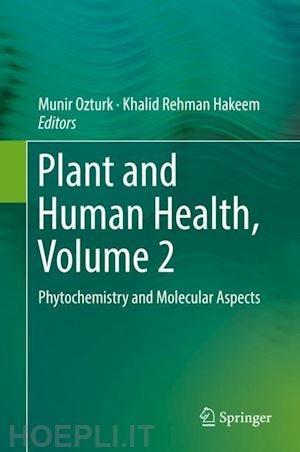ozturk munir (curatore); hakeem khalid rehman (curatore) - plant and human health, volume 2
