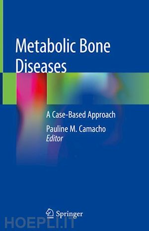 camacho pauline m. (curatore) - metabolic bone diseases